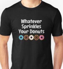 Whatever Sprinkles Your Donuts Slim Fit T-Shirt