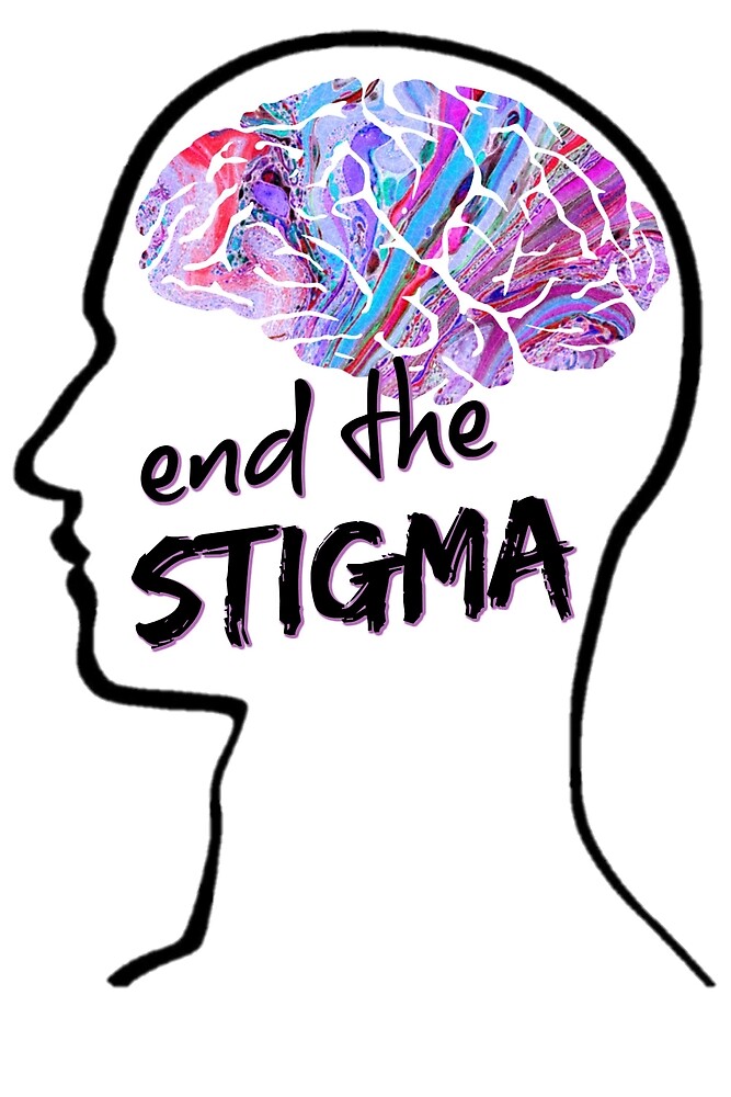 "End the Stigma." by amwats | Redbubble