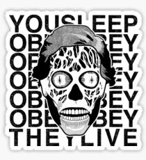 You Sleep, They Live Sticker