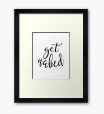 Get Naked Framed Print