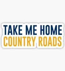 Take me home country roads Sticker