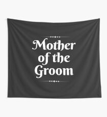 Mother Of The Groom Tshirt - Best Design Wall Tapestry