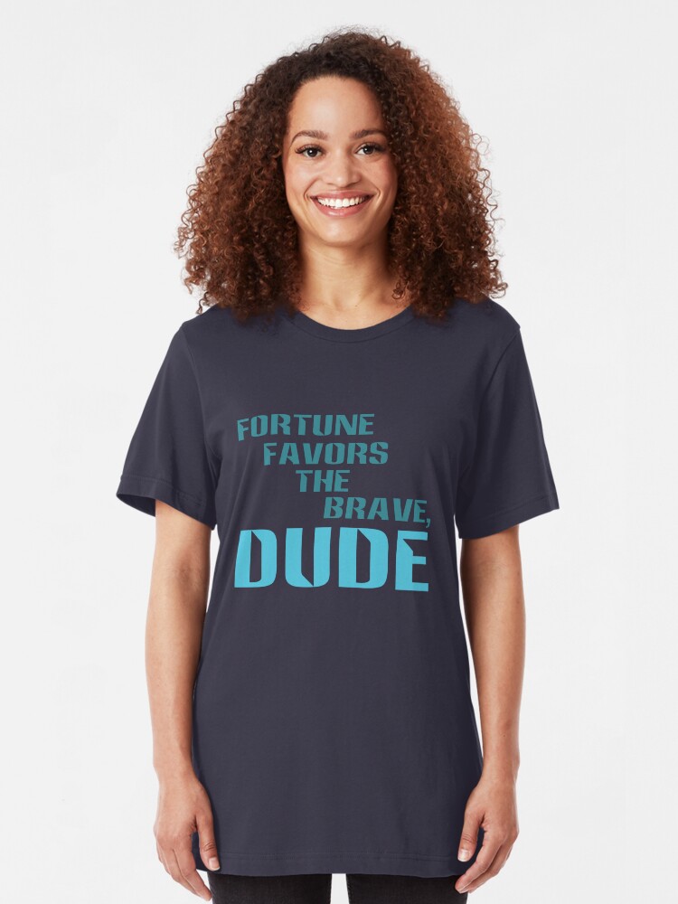 fortune favors the brave shirt fortune favors the brave shirt