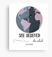 She believed she could so she DID. Canvas Print