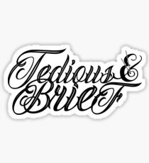 Tedious and Brief Sticker