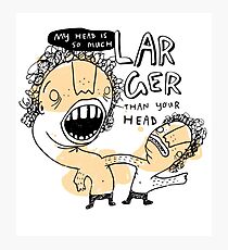 my head is larger than yours Photographic Print