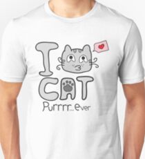 I Love Cat Purrrr... Ever Unisex T-Shirt