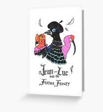 Jean-Luc and the Feather Frenzy Greeting Card