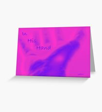 In His Hand Greeting Card
