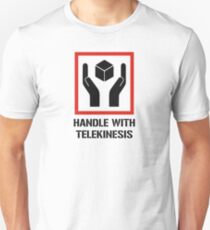 Handle With Telekinesis Unisex T-Shirt