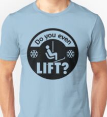 Do you even lift? Unisex T-Shirt