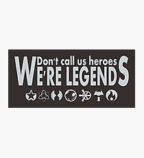 We're Legends! Photographic Print