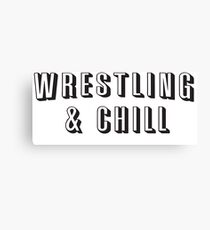 Wrestling & Chill Canvas Print