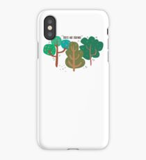 Trees are friends iPhone Case