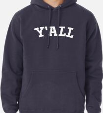 Y'ALL - Yale, University, College, Parody, Ivy League Pullover Hoodie