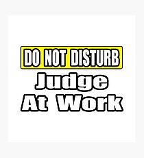 Do Not Disturb ... Judge At Work Photographic Print