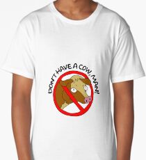 Don't have a cow, man! Long T-Shirt