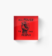 ALL POWER TO THE PEOPLE Acrylic Block