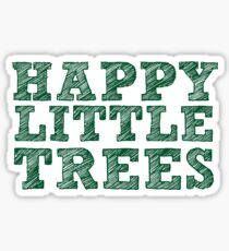Happy Little Trees (words only) Sticker