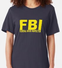 FBI - Federal Boob Inspector Slim Fit T-Shirt