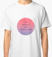 The Search for Everything - Gradient Classic T-Shirt