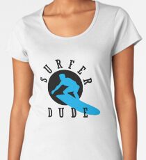 Surfer Dude Women's Premium T-Shirt