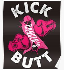 KICK CANCER'S BUTT !!!! Breast Cancer Awareness Poster