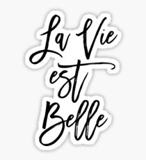 La Vie Est Belle Sticker