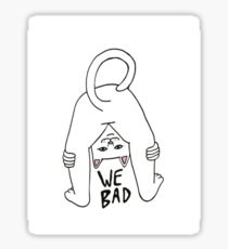 Rip n Dip We Bad Sticker