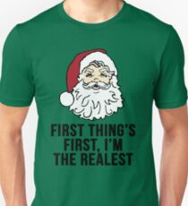 I'm the Realest -Santa Unisex T-Shirt