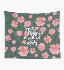 She Is Clothed In Strength And Dignity, Floral Wall Tapestry