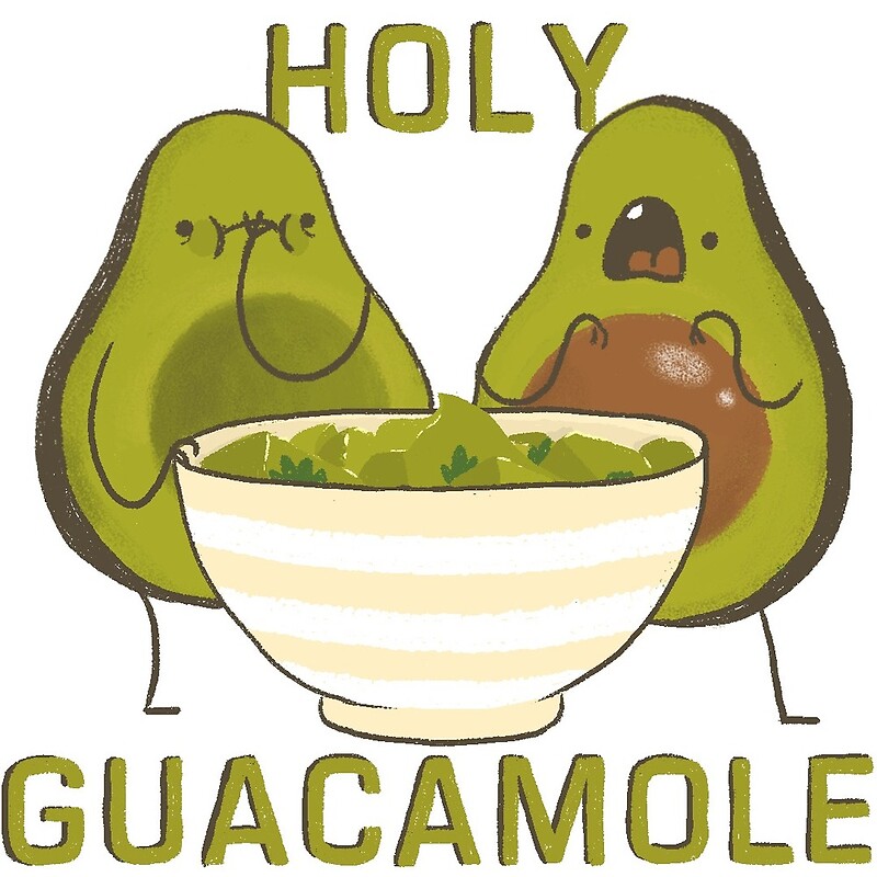"Holy Guacamole" by LisaVertudaches Redbubble
