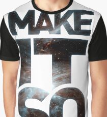 Make It So Graphic T-Shirt