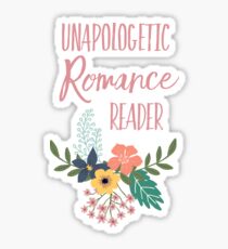 Unapologetic Romance Reader Sticker