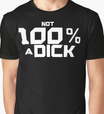 Not a Dick Graphic T-Shirt