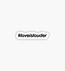 Love is louder -#equality Sticker
