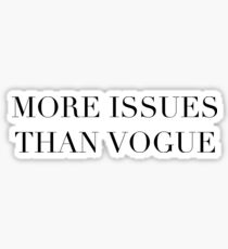 More Issues Than Vogue Sticker