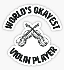 Violinist | Worlds Okayest Violin Player Sticker