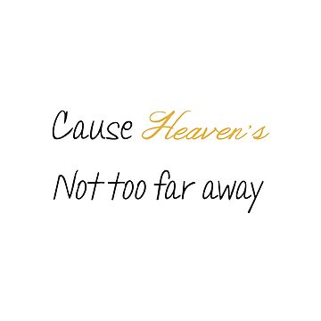 Cause Heaven s not too Far Away We Three Lyrics