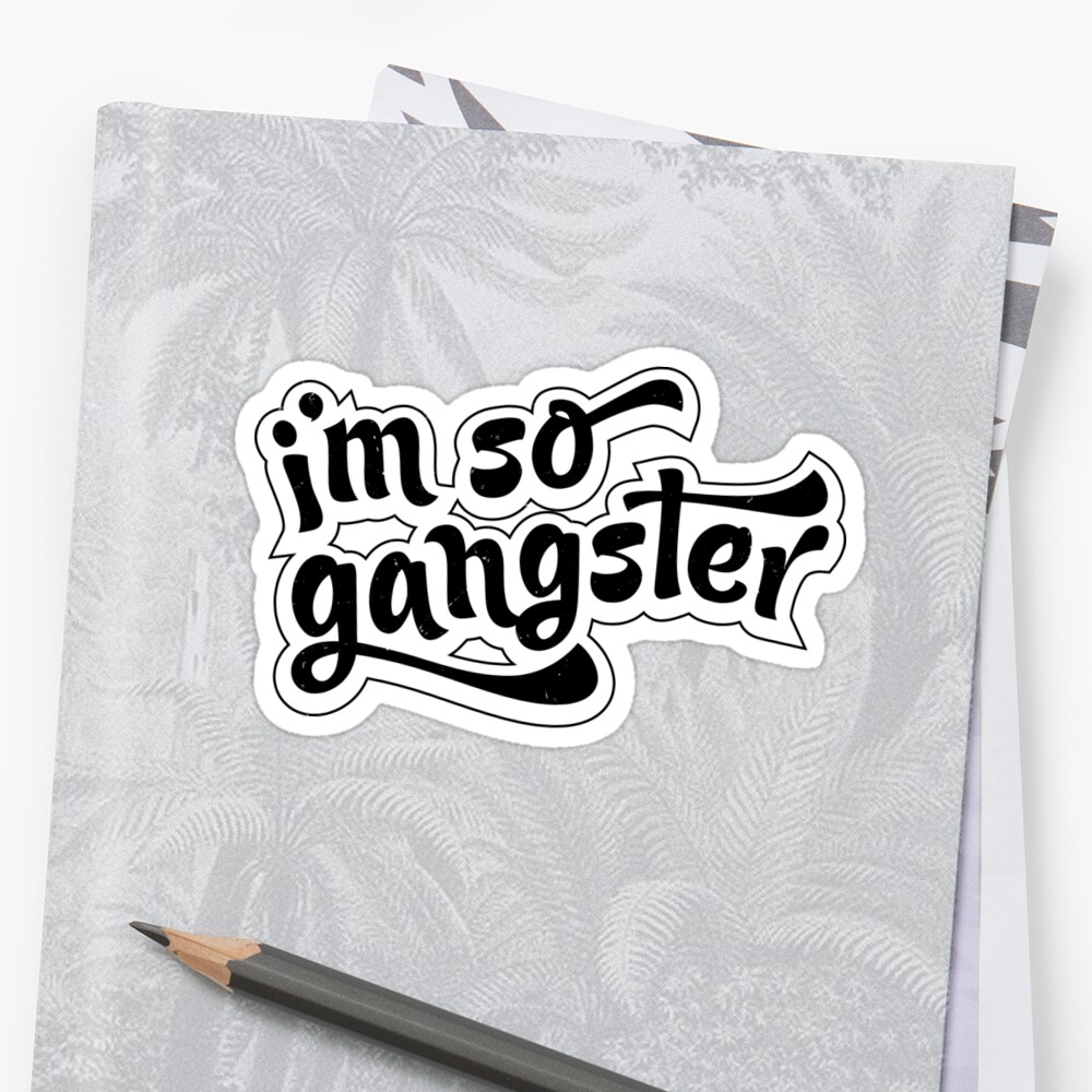 im so gangster shirt