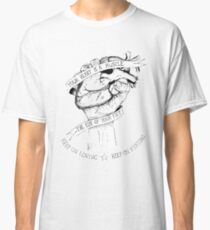 Your Heart Is A Muscle Classic T-Shirt