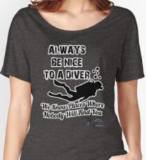 Always Be Nice To A Diver Women's Relaxed Fit T-Shirt