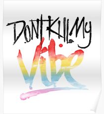 Don't Kill My Vibe Typography Quote Slogan Poster