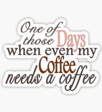 Need a Coffee Sticker