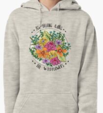 You Belong Among the Wildflowers Pullover Hoodie