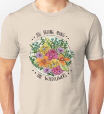 You Belong Among the Wildflowers Unisex T-Shirt