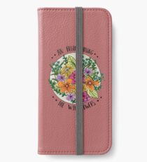 You Belong Among the Wildflowers iPhone Wallet/Case/Skin