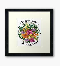 You Belong Among the Wildflowers Framed Print