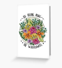 You Belong Among the Wildflowers Greeting Card