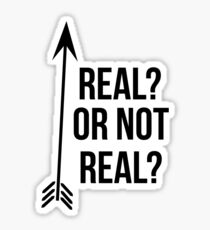 Real Or Not Real? Sticker